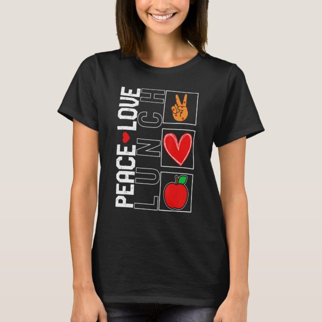 Camiseta Lunch Lady Peace Love Lunch School Nutrition Cafet (Frente)