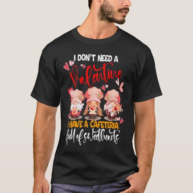 Camiseta Lunch Lady Valentine I Have A Cafeteria Full of Sw (Frente)