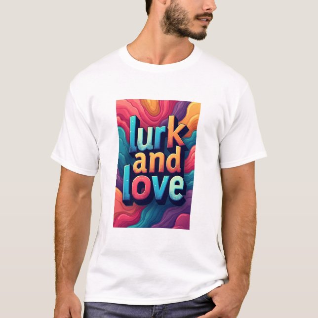 Camiseta "Lurk and Love (Frente)