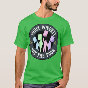 Camiseta Luta Contra A Pobreza E Não O Pobre Protesto