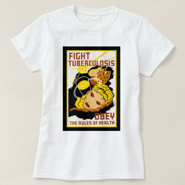 Camiseta Luta contra a tuberculose ~ Obedeça às regras de s (Frente do Design)