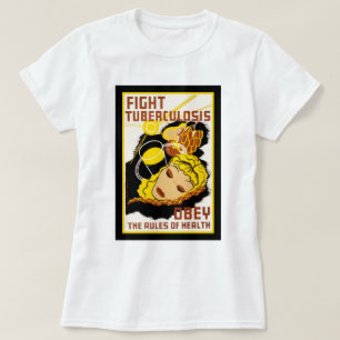 Camiseta Luta Contra a Tuberculose ~ Obedecer às Regras de
