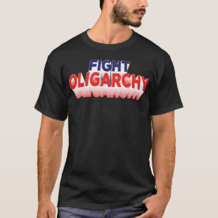 Camiseta Luta contra o protesto político em Oligarchy