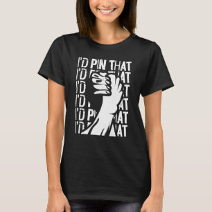 Camiseta Luta da Luta do braço Eu pino isso