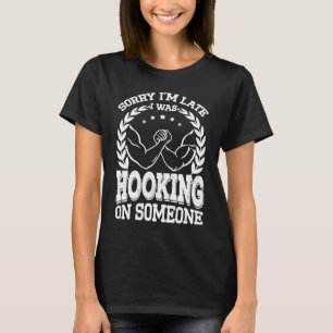 Camiseta Luta de Bar de Braço Desculpe, estou atrasado, est