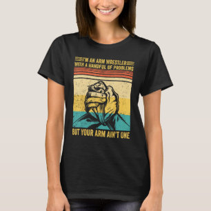 Camiseta Luta de Braço Lutador de Braço Punhado de Problema