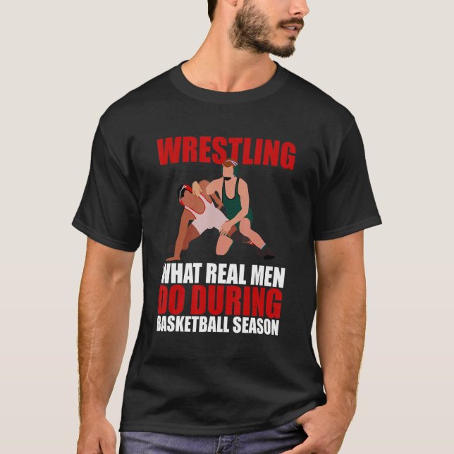 Camiseta Luta Do Que Homens Reais Fazem Durante O Basquete  (Frente)