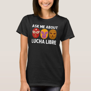 Camiseta Luta Livre Legal Para Homens Mulheres Luchador Mex