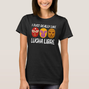 Camiseta Luta Livre Legal Para Homens Mulheres Luchador Mex
