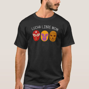 Camiseta Luta Livre Legal Para Mãe Mãe Luchador Mexicano W