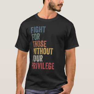 Camiseta Luta Por Aqueles Que Não Têm O Seu Direito Civil P