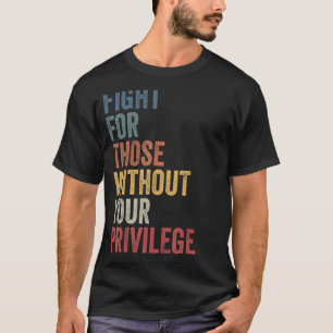 Camiseta Luta Por Aqueles Que Não Têm O Seu Direito Civil P