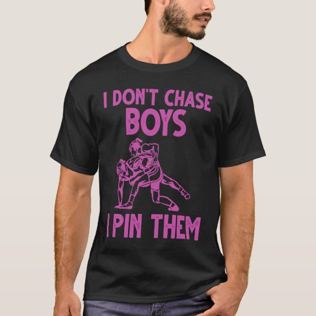 Camiseta Luta Wrestler I Don't Chase Boys Wrestle (Frente)