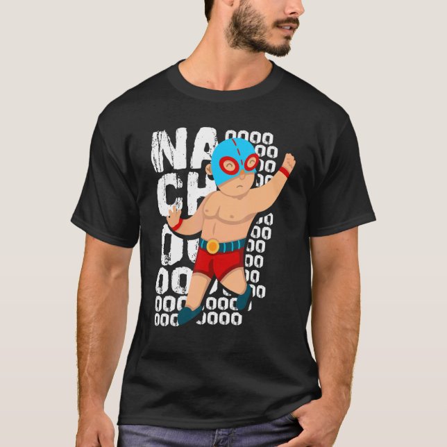 Camiseta Lutador Lucha Libre Luta Nachooo (Frente)
