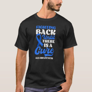 Camiseta Lutar Até Cure Als Awarenessing