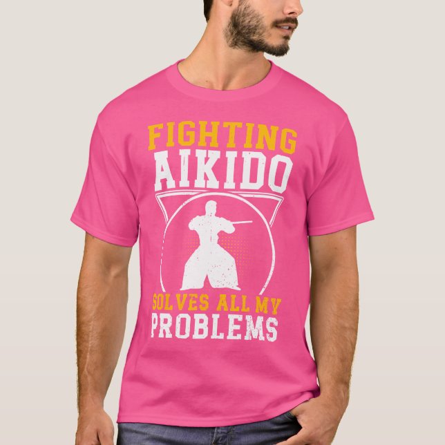 Camiseta Lutar Contra Aikido Resolve Todos Os Meus Problema (Frente)