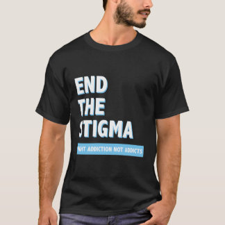 Camiseta Lutar Contra Vícios Não Viciados Termina O Estigma