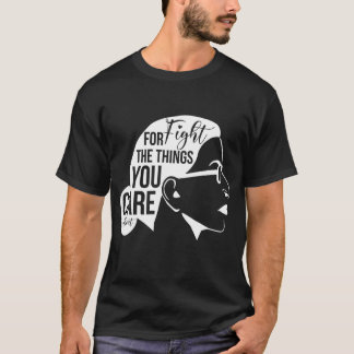 Camiseta Lutar Pelas Coisas Que Você Se Preocupa Com O RBG