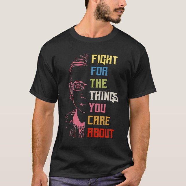 Camiseta Lutar Pelas Coisas Que Você Se Preocupa Com O RBG (Frente)