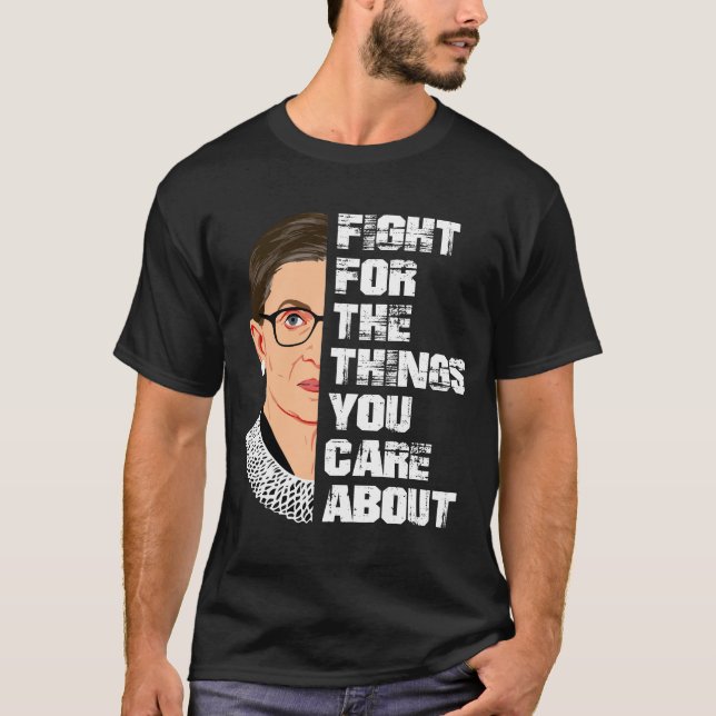Camiseta Lutar Pelas Coisas Que Você Se Preocupa Com O RBG (Frente)