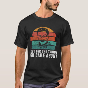 Camiseta Lutar Pelas Coisas Que Você Se Preocupa Com O RBG