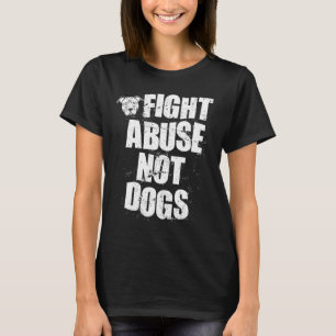 Camiseta Lute Contra o Abuso Não Cães Cão Pitbull Abrigo