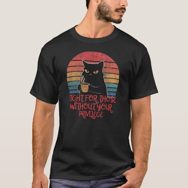 Camiseta Lute Por Aqueles Sem Seu Privilégio Fanny Cat (Frente)