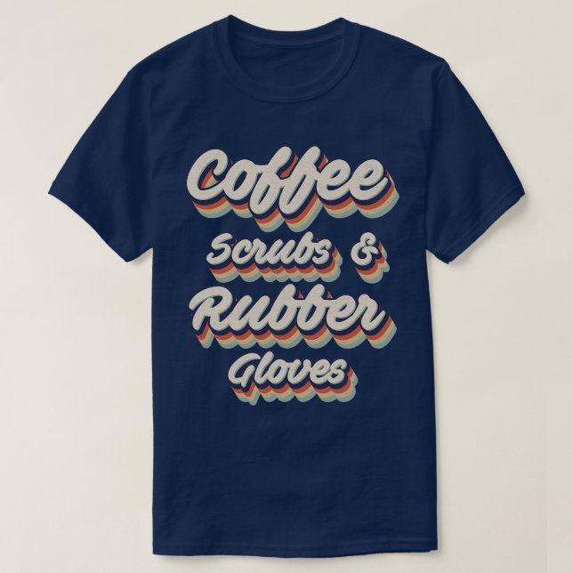 Camiseta Luvas De Borracha De Café Retroativo Esfregam Luva (Frente do Design)
