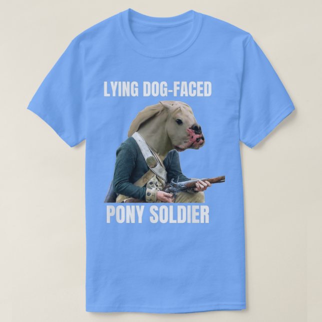Camiseta Lying Dog Faced Pony Soldier (Frente do Design)