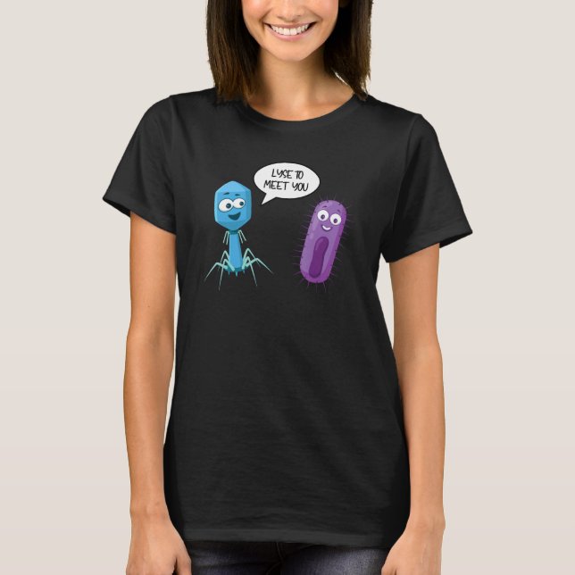 Camiseta Lyse To Meet You  Bacteriophage 15 (Frente)