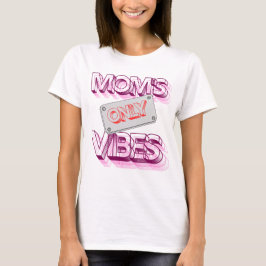 Camiseta "Mо m's Vibes Somente."