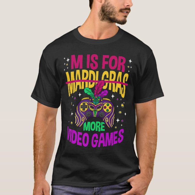 Camiseta M é para mais videos games de jogos mardi gras (Frente)