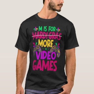 Camiseta M é para mais videos games, mardi gras, jogo T