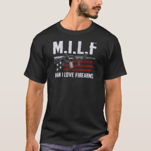 Camiseta M.I.L.F Homem Eu adoro armas de fogo - Engraçado P