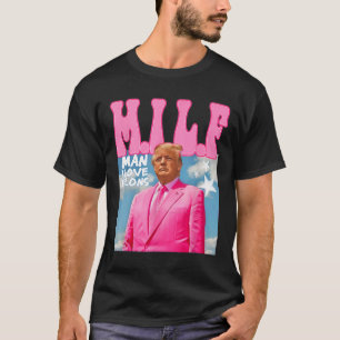 Camiseta M.i.l.f Man I Love Felons Funny Trump Pink 2024 El