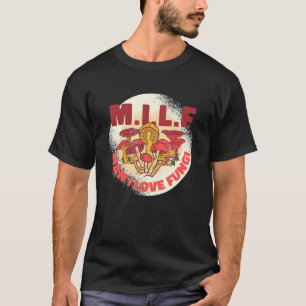 Camiseta M I L F Man I Love Fungi
