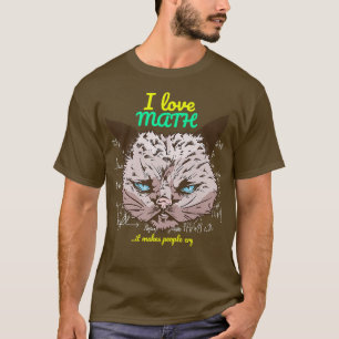 Camiseta MÁ CAT Eu adoro Matemática - faz Pessoas chorarem