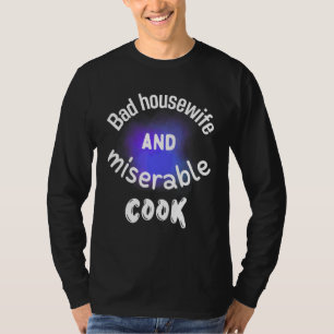 Camiseta Má Dona de Casa e Cozinheira Miserável