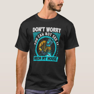 Camiseta Má Soldadura Não Consegue Vê-La Da Minha Casa Sold