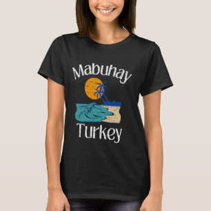 Camiseta Mabuhay Turquia Filipinas Saudando Tagalog Pinoy