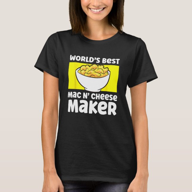 Camiseta Mac and Cheese Mak, o melhor fabricante de queijo  (Frente)