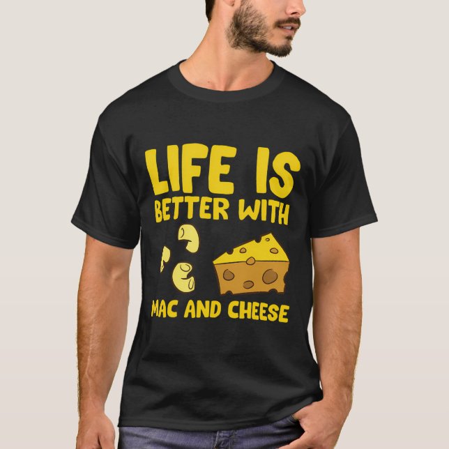 Camiseta Mac Cheese Life É Melhor Com Mac N Cheese (Frente)