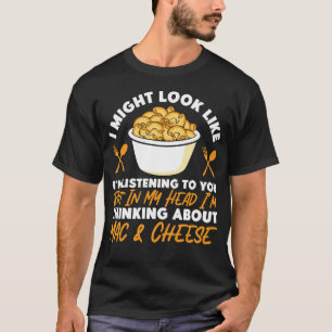 Camiseta Mac e Queijo, posso parecer que estou ouvindo