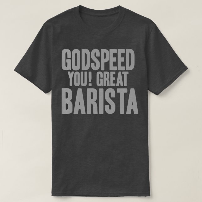 CAMISETA MACABRE MELBOURNE GODSPEEED VOCÊ EXCELENTE BARISTA (Frente do Design)