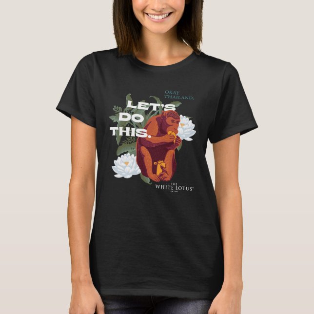Camiseta Macaco "Vamos fazer isso" - o lótus branco (Frente)