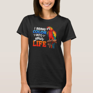 Camiseta Macaws eu trago cor para as suas Mães de pássaros