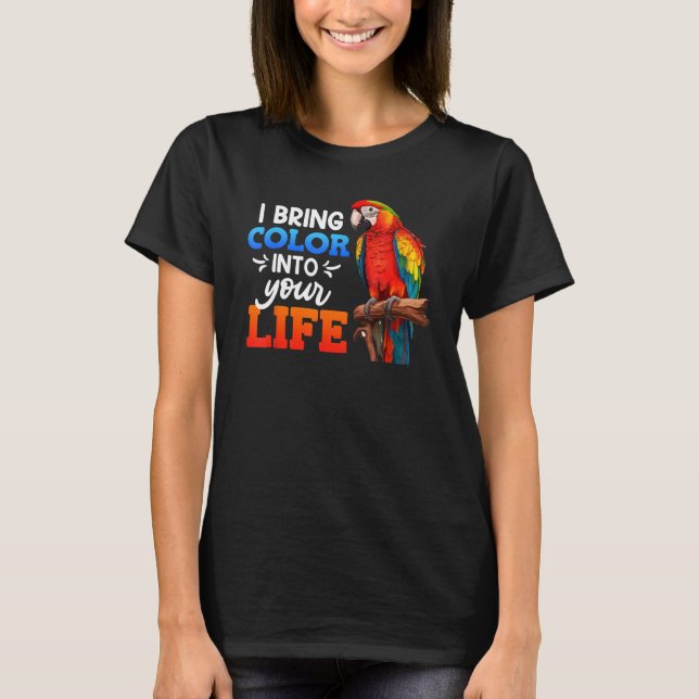 Camiseta Macaws eu trago cor para as suas Mães de pássaros (Frente)
