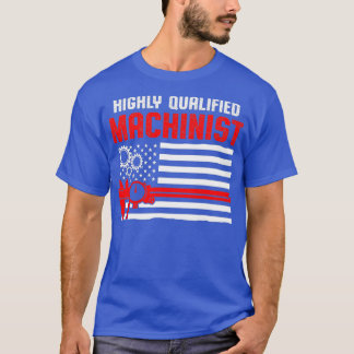 Camiseta Machinist Qualified Machine Operator Machine