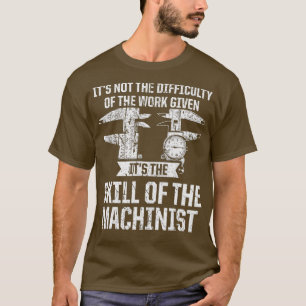 Camiseta Machinist Skill CNC Machine Operador