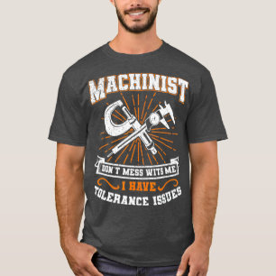 Camiseta Machinista com problemas de tolerância Engraçado